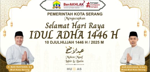 Pemerintah Kota Serang Mengucapkan Selamat Hari Raya Idul Adha 1446 H/2025 M
