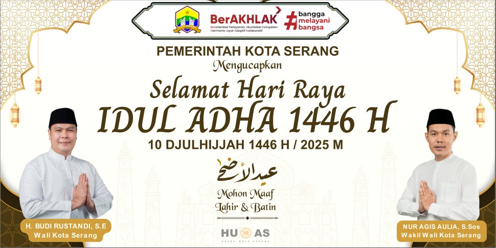 Pemerintah Kota Serang Mengucapkan Selamat Hari Raya Idul Adha 1446 H/2025 M
