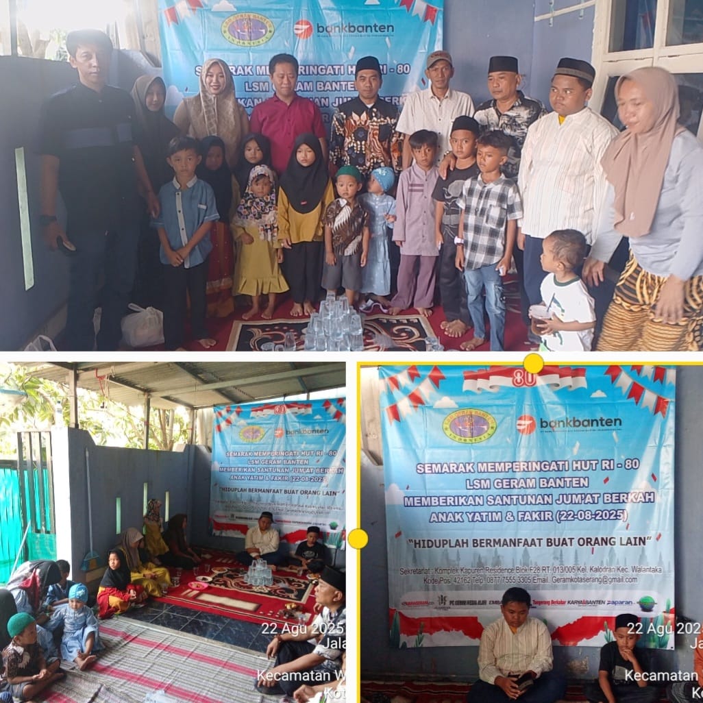 Peringati HUT RI Ke 80, LSM Geram Banten Indonesia DPC Kota Serang Gelar Jumat Berkah dan Santuni Anak Yatim