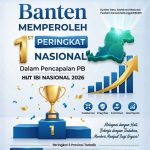 BANTEN UKIR PRESTASI NASIONAL, BUKTI KERJA NYATA UNTUK INDONESIA