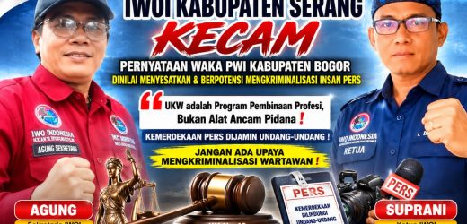 IWOI Kabupaten Serang Kecam Pernyataan Waka PWI Kabupaten Bogor, Nilai Narasi UKW Berpotensi Menyesatkan Publik dan Mengancam Kemerdekaan Pers
