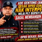 Ade Gentong (ANKER) Desak DPRD Gunakan Hak Interpelasi, Nilai Plt Bupati Bekasi Gagal membangun bekasi